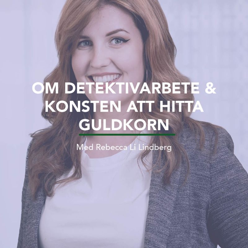 Om detektivarbete och konsten att hitta guldkorn- med Rebecca Li Lindberg. Search